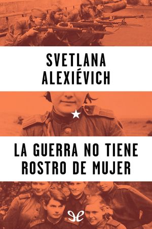 [Голоса утопии 01] • La guerra no tiene rostro de mujer